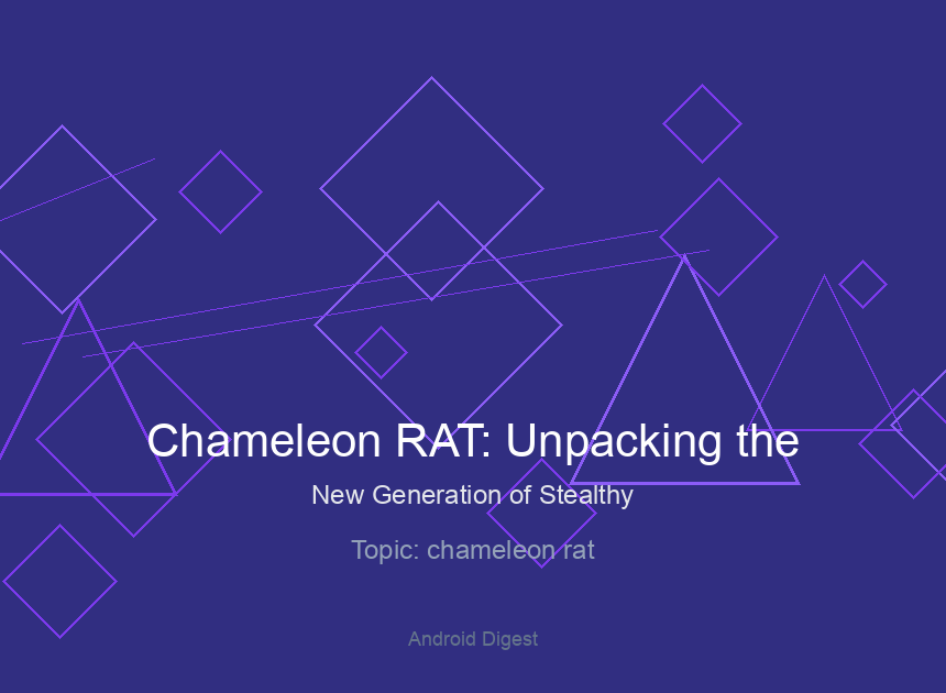 Chameleon RAT: Unpacking the New Generation of Stealthy Android Malware