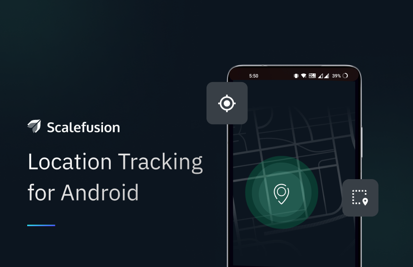 Android smartphone location tracking - Key Features of Android Location Tracking with MDM