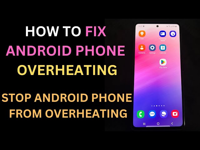 smartphone overheating - Android Phone Overheating: Why It Gets Hot, How to Cool It Down ...